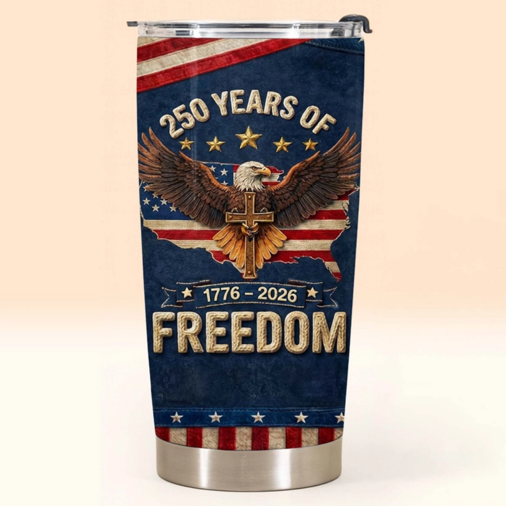 250 Years of Freedom 1776-2026 Tumbler Patriotic Eagle Cross America Semiquincentennial Stainless St on a hanger, ready to ship from Austin, Texas