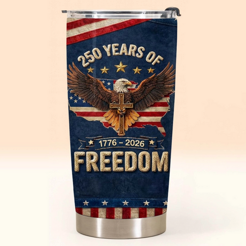 250 Years of Freedom 1776-2026 Tumbler Patriotic Eagle Cross America Semiquincentennial Stainless St on a hanger, ready to ship from Austin, Texas