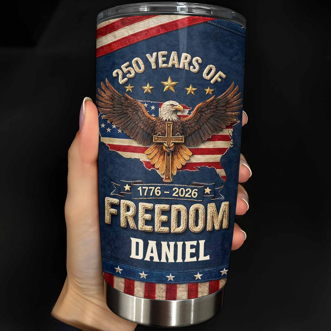 Close-up of 250 Years of Freedom 1776-2026 Tumbler Patriotic Eagle Cross America Semiquincentennial Stainless St for streetwear fans in Austin, Texas
