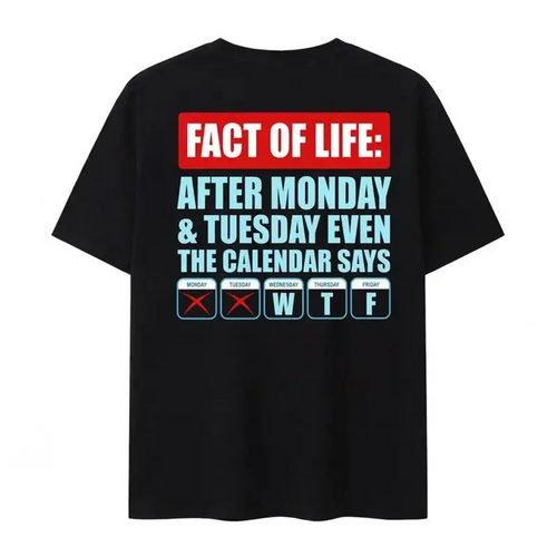 BojjiCo Fact Of Life After Monday Even The Calendar Says Graphic T-Shirt For Men Women Sarcastic Work Humor Novelty Casual White Cotton Crewneck Funny Sarcastic Tee Fridayy Shirt Colleague Gift Cheap Monday Tshirt Office Joke Apparel