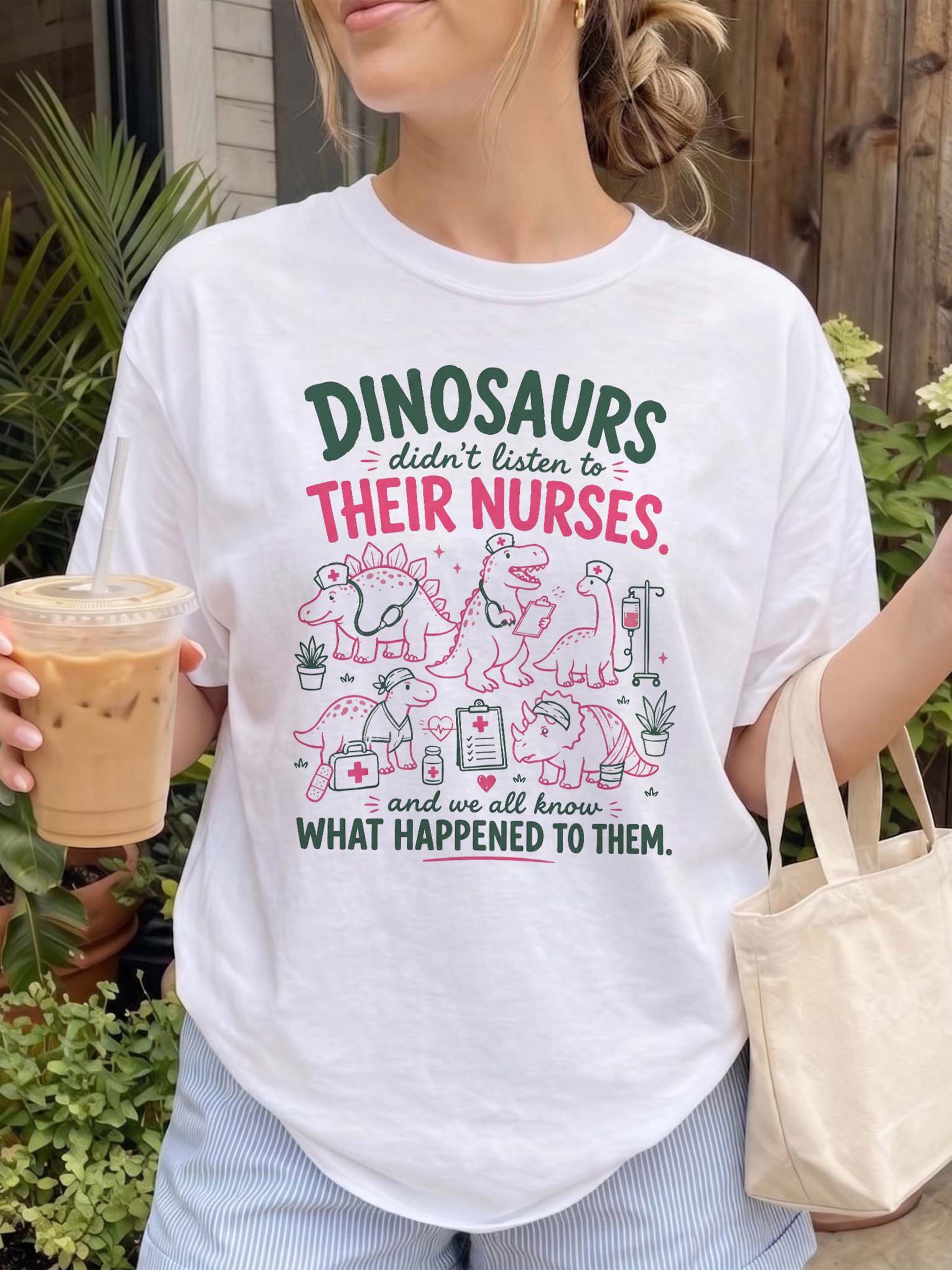 BojjiCo Funny Dinosaurs Didn't Listen To Their Nurses And We Know What Happened To Them Oversized T-Shirt For Women RN Pediatric NICU Retro Preppy Pastel Cream Cotton Crewneck Shirt Medical Humor Graduation Gift Coquette Snarky Nurse Apparel Tops