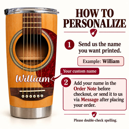 Instruction graphic showing how to personalize the Acoustic Guitar Tumbler Personalized with a custom name in order notes.