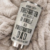 Close-up of Behind Every Firefighter Is A Firefighter Dad Tumbler, Personalized First Responder Dad Gift for streetwear fans in Austin, Texas