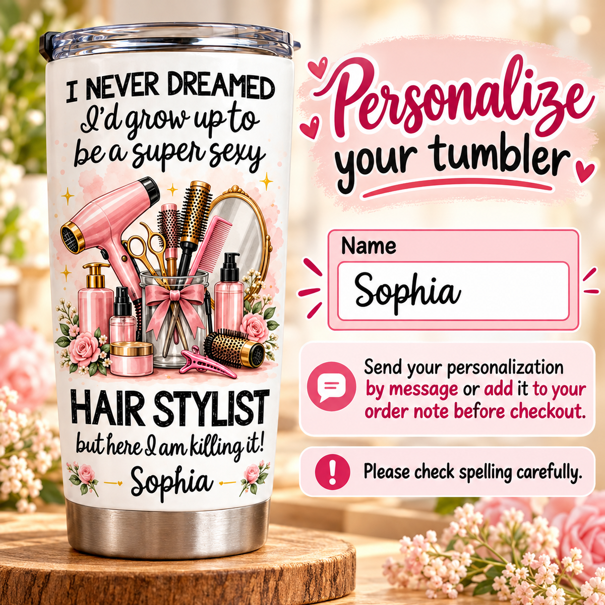 Personalized white tumbler featuring pink hairstylist tools, floral graphics, humorous quote, and the custom name Sophia.