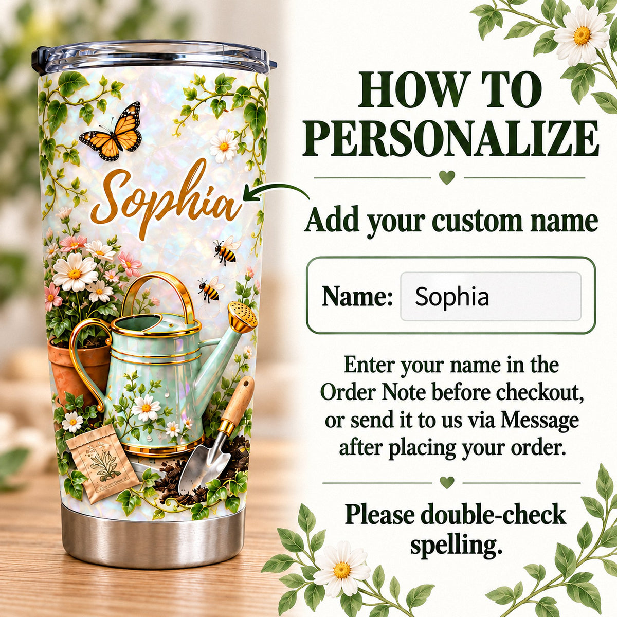 Custom gardening tumbler featuring name Sophia next to a personalization instructions template with text box and flowers.
