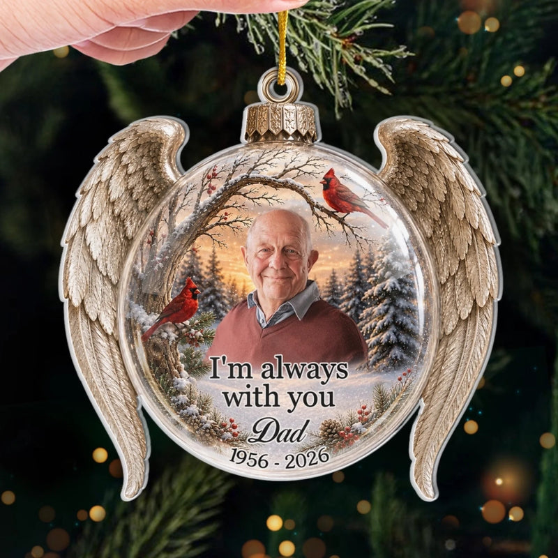 I'm Always With You Ornament, Dad Memorial Cardinal Christmas Ornament, Personalized Loss Of Father  available at our Austin, Texas warehouse