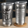 Close-up of Police Officer Nutrition Facts Tumbler, Custom Law Enforcement Gift, Funny Cop Travel Mug for streetwear fans in Austin, Texas
