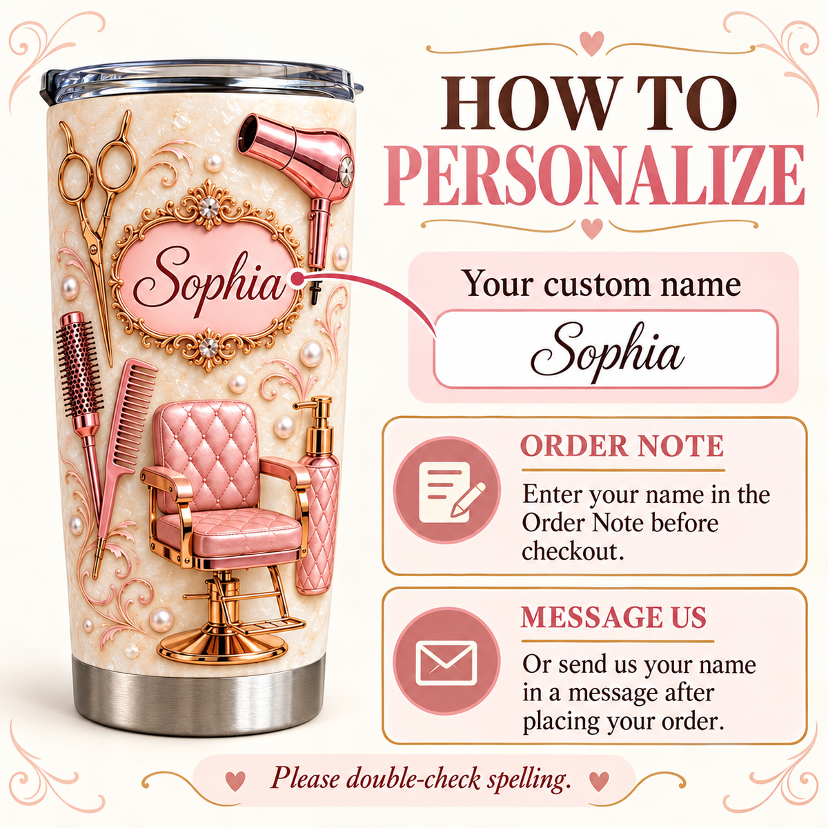 How to personalize infographic showing custom name tumbler for hairstylists with order note instructions and pink floral
