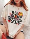 It Was Better In The 90s T-Shirt - Retro 90s Nostalgia Graphic Tee