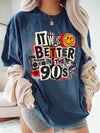 It Was Better In The 90s T-Shirt - Retro 90s Nostalgia Graphic Tee