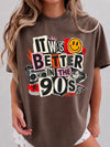 It Was Better In The 90s T-Shirt - Retro 90s Nostalgia Graphic Tee
