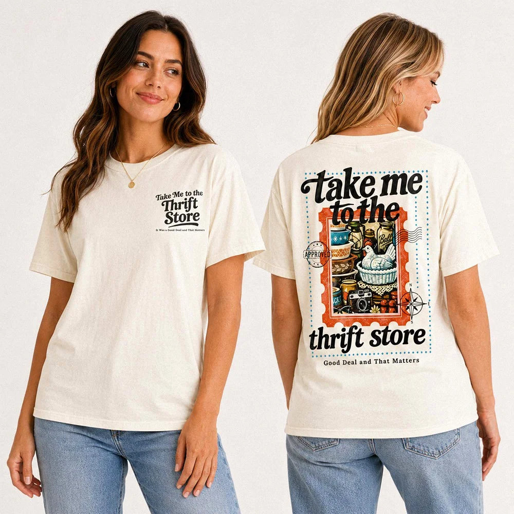 Take Me To The Thrift Store Graphic Tee Retro Vintage Secondhand Shopper T-Shirt