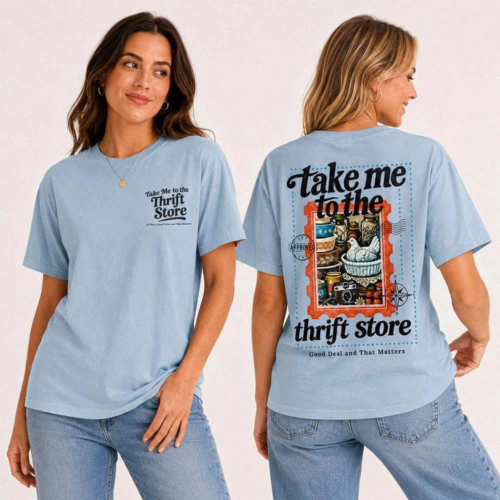 Take Me To The Thrift Store Graphic Tee Retro Vintage Secondhand Shopper T-Shirt