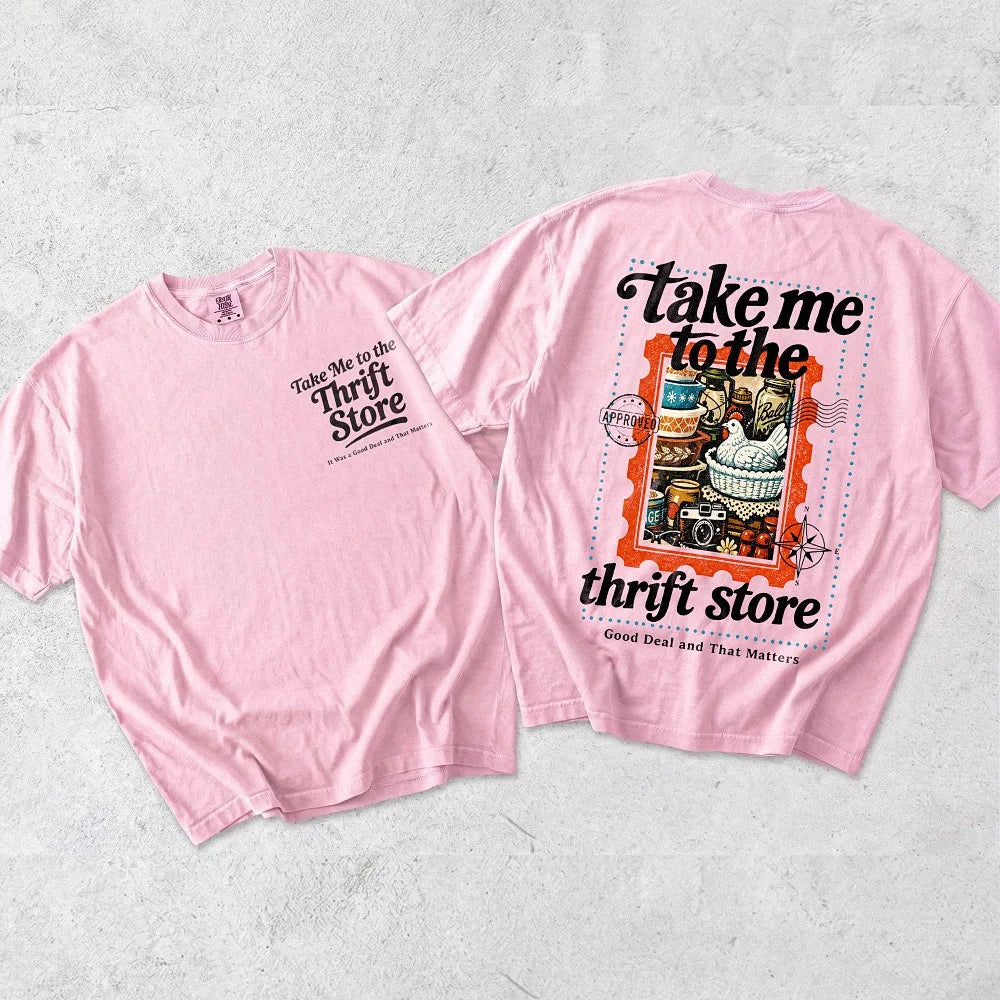 Take Me To The Thrift Store Graphic Tee Retro Vintage Secondhand Shopper T-Shirt