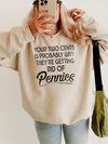 Your Two Cents Is Probably Why They're Getting Rid Of Pennies Sarcastic Graphic T-Shirt