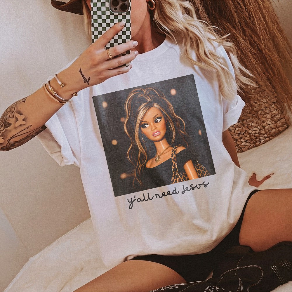 Y'all Need Jesus T-Shirt Funny Sassy Doll Graphic Tee Southern Christian Humor Shirt Gift For Her