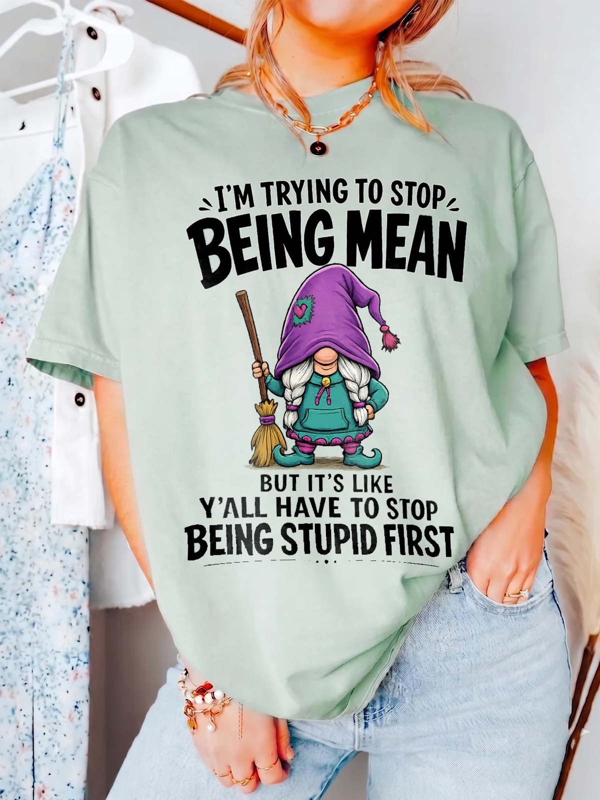 Funny Sarcastic Gnome T-Shirt I'm Trying To Stop Being Mean Quote Shirt Attitude Graphic Tee