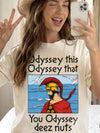 Odyssey This That You Odyssey Deez Nuts Funny Greek Mythology Graphic T-Shirt