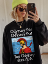 Odyssey This That You Odyssey Deez Nuts Funny Greek Mythology Graphic T-Shirt