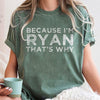 Custom Name Shirt Because I'm That's Why Personalized Funny Slogan Tee