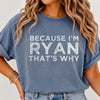 Custom Name Shirt Because I'm That's Why Personalized Funny Slogan Tee