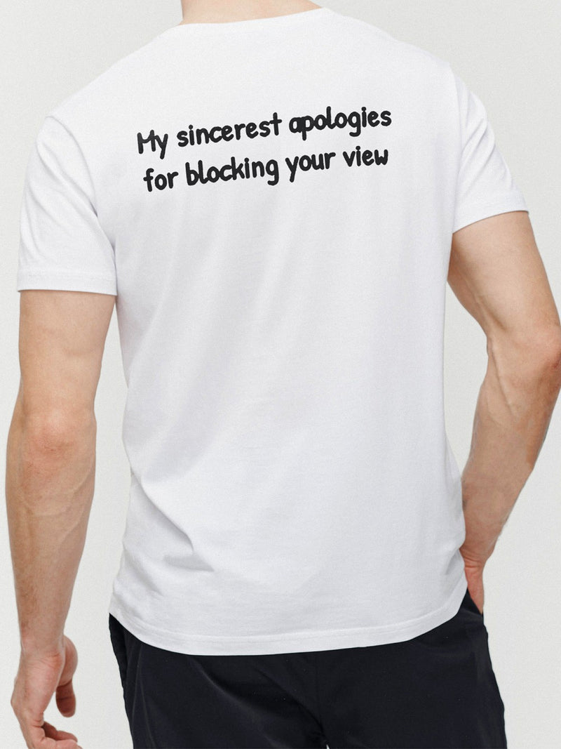 Funny Tall Person Apology Graphic T-Shirt Sarcastic Blocking Your View Back Print Tee Novelty Gift