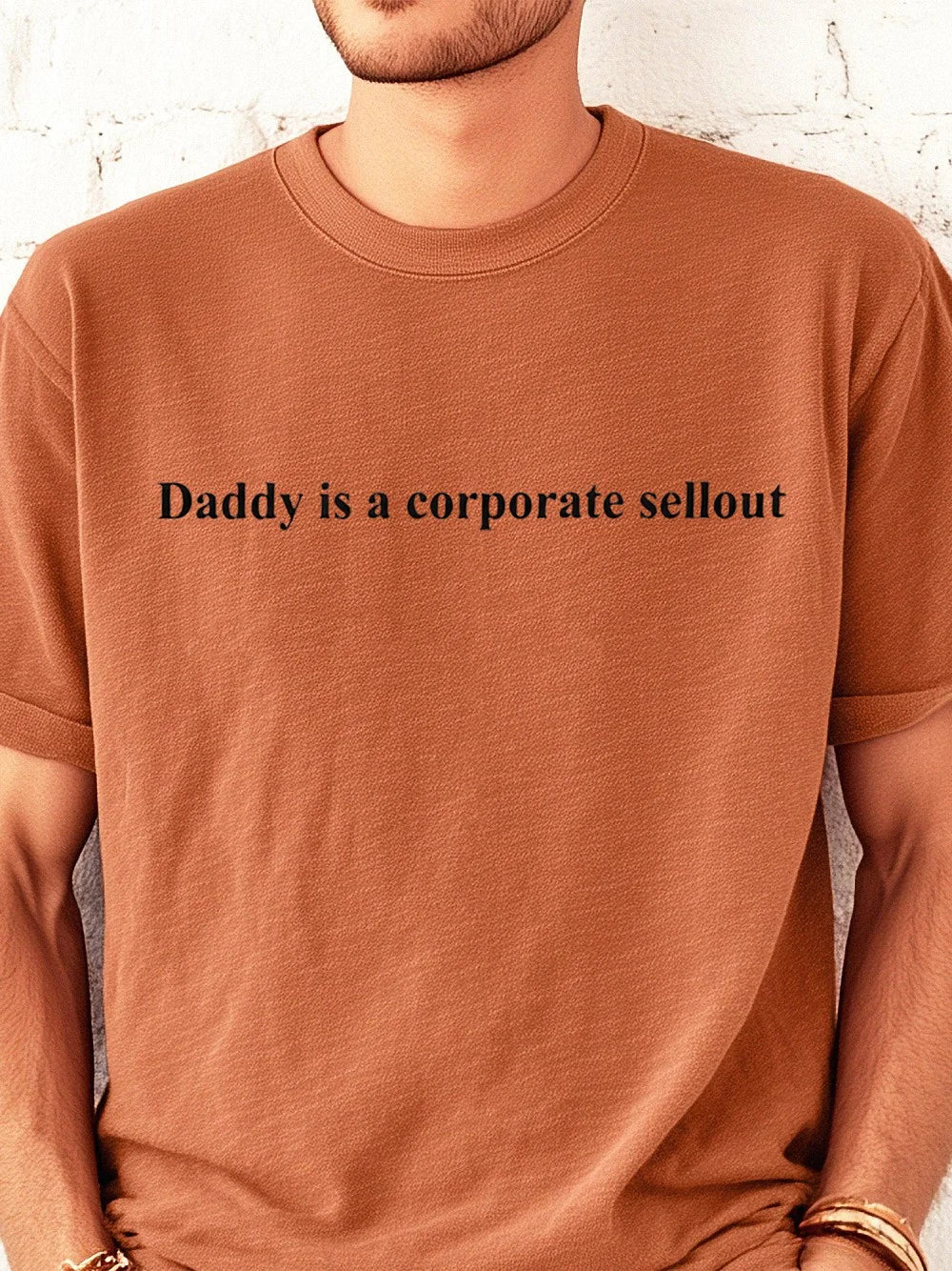 Daddy Is A Corporate Sellout T-Shirt Sarcastic Anti-Corporate Humor Graphic Tee