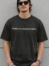 Daddy Is A Corporate Sellout T-Shirt Sarcastic Anti-Corporate Humor Graphic Tee
