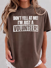 Don't Yell At Me I'm Just A Volunteer Funny T-Shirt Event Charity Helper Gift