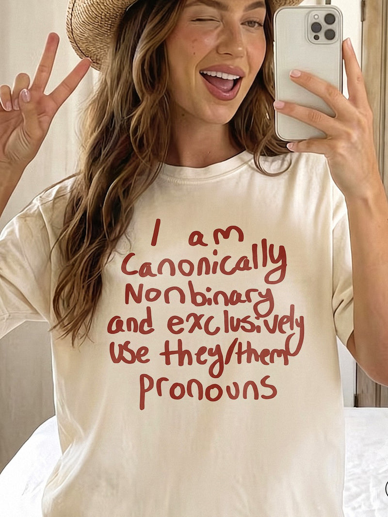 I Am Canonically Nonbinary They Them Pronouns T-Shirt and Sweatshirt Inclusive Pride Apparel