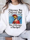 Funny Greek Mythology Graphic T-Shirt Odyssey This Odyssey That You Odyssey A Therapist Mental Health Humor Shirt