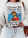 Funny Greek Mythology Graphic T-Shirt Odyssey This Odyssey That You Odyssey A Therapist Mental Health Humor Shirt