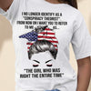 Conspiracy Theorist The Girl Who Was Right T-Shirt Funny Patriotic Messy Bun Tee