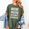 Niche Micro Internet Popufur T-Shirt Funny Social Media Meme Graphic Tee