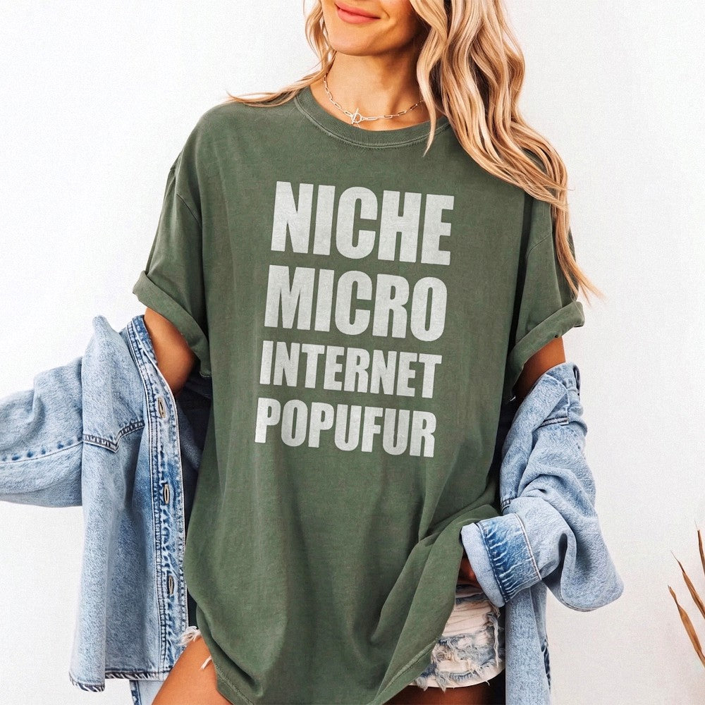 Niche Micro Internet Popufur T-Shirt Funny Social Media Meme Graphic Tee