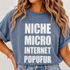 Niche Micro Internet Popufur T-Shirt Funny Social Media Meme Graphic Tee