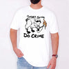 Short Spine Do Crime Raccoon Meme T-Shirt Funny Dark Humor Animal Graphic Tee
