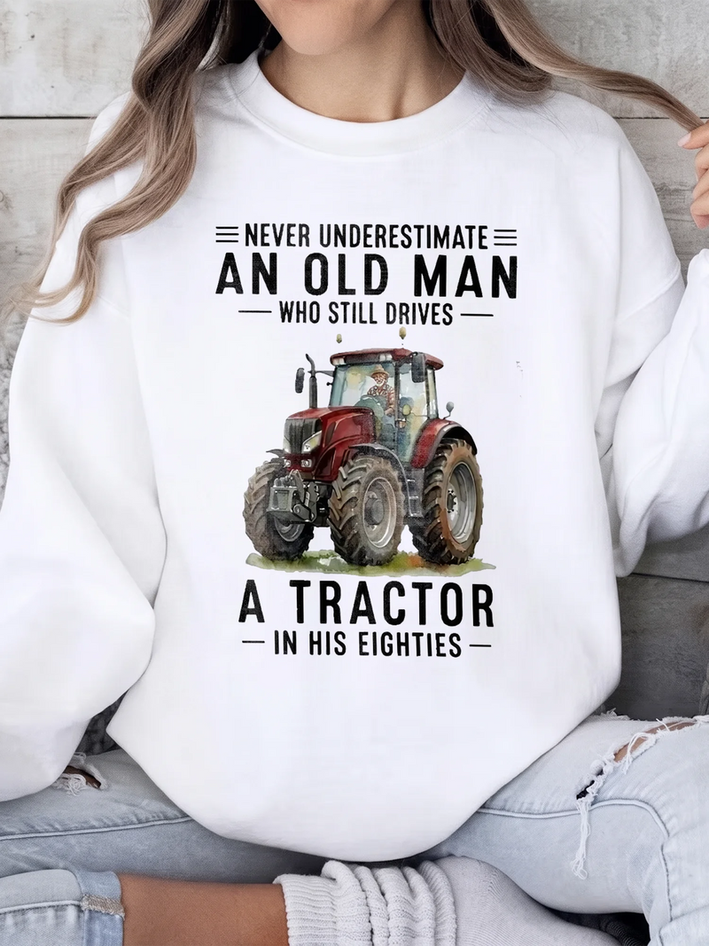 Never Underestimate An Old Man Tractor Sweatshirt Funny 80th Birthday Farmer Grandpa Gift