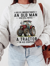 Never Underestimate An Old Man Tractor Sweatshirt Funny 80th Birthday Farmer Grandpa Gift