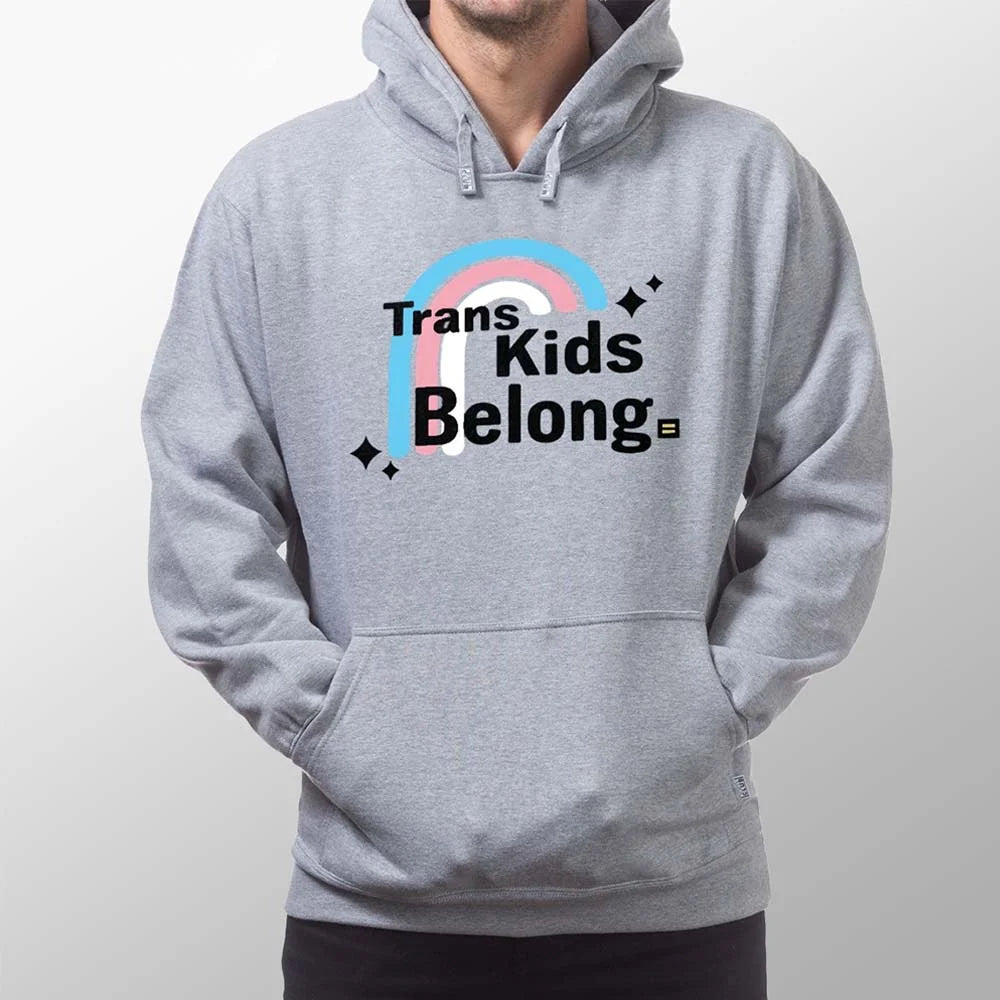 Trans Kids Belong LGBTQ Pride Hoodie for Equality Supporters