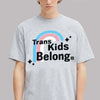 Trans Kids Belong LGBTQ Pride Hoodie for Equality Supporters