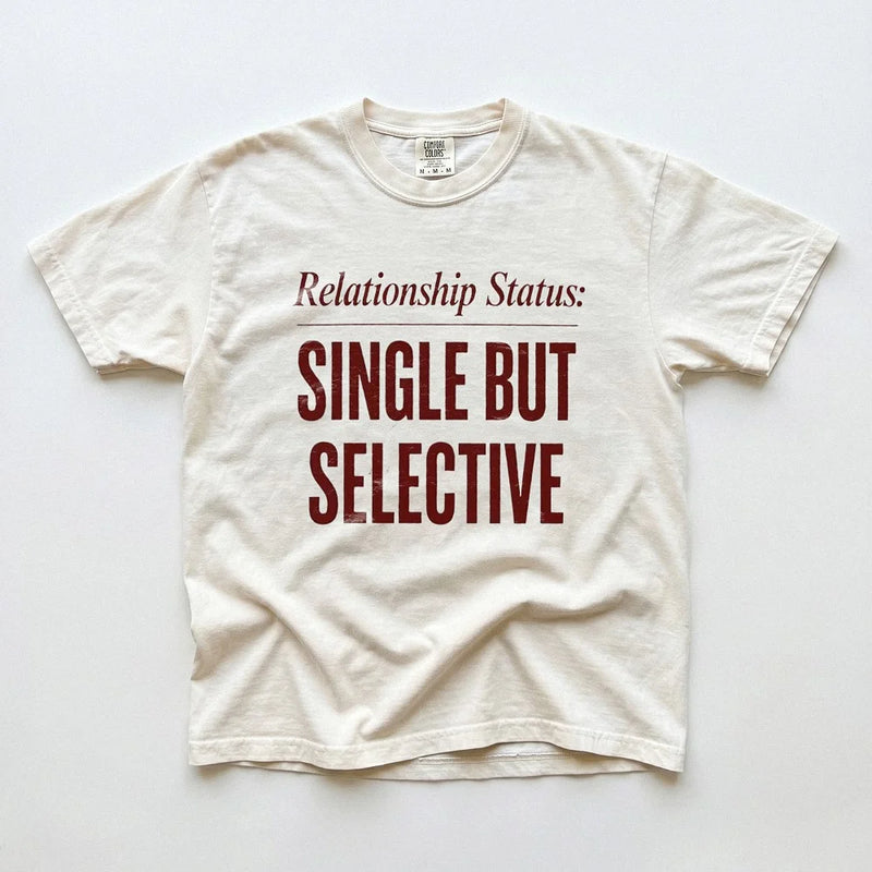 Relationship Status Single But Selective T-Shirt Funny Dating Humor Tee