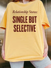 Relationship Status Single But Selective T-Shirt Funny Dating Humor Tee