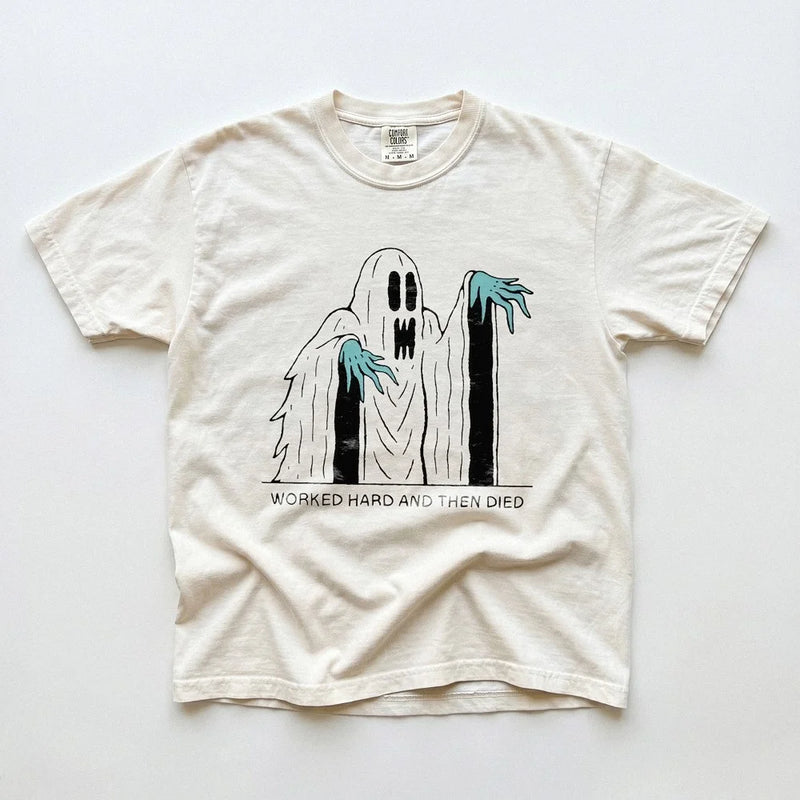 Worked Hard And Then Died Sarcastic Ghost T-Shirt Dark Humor Burnout Tee