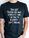 You Get Tested The Most Motivational T-Shirt Elevate Don't Break Quote Tee