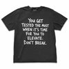 You Get Tested The Most Motivational T-Shirt Elevate Don't Break Quote Tee