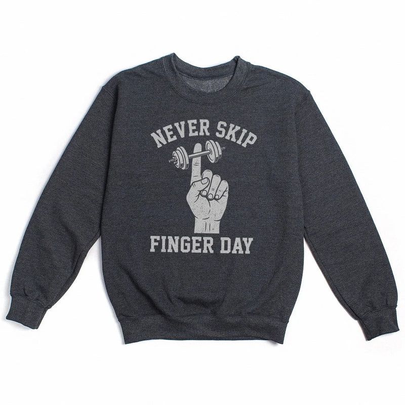 Never Skip Finger Day Funny Gym Humor Sweatshirt Gift for Men