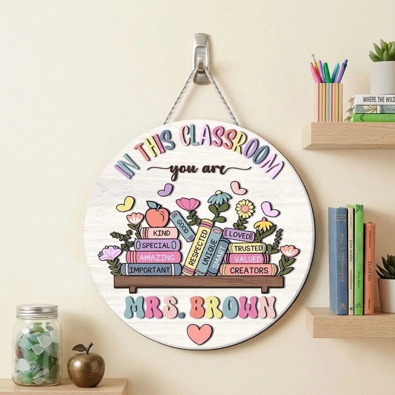 In This Classroom You Are Affirmations Round Wooden Hanging Sign Personalized Teacher Decor