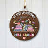 Positive Affirmations Classroom Custom Teacher Name Round Wooden Door Hanger 2 Layer