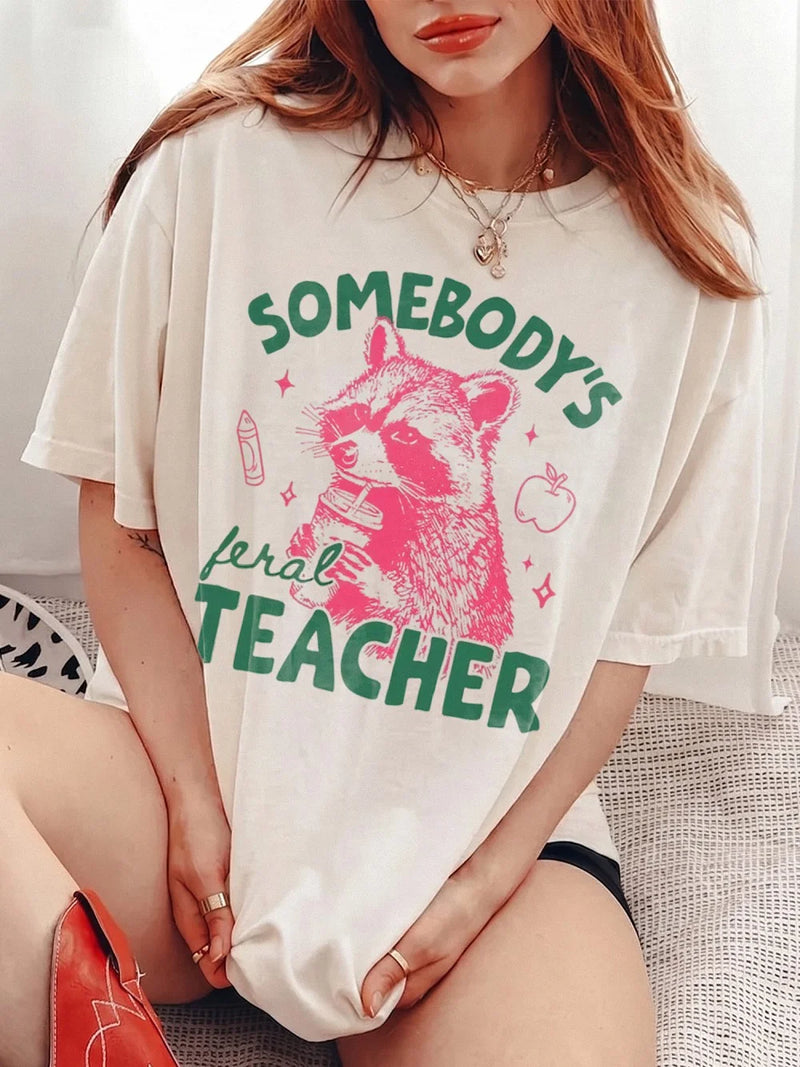 Somebody's Feral Teacher Shirt Funny Raccoon Back to School Tee Educator Gift